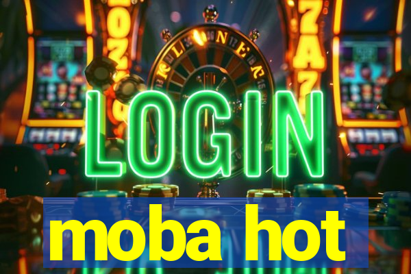 moba hot